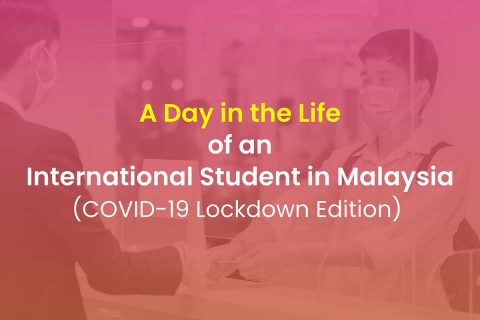 A Day in the Life of an International Student in Malaysia (COVID Lockdown Edition)